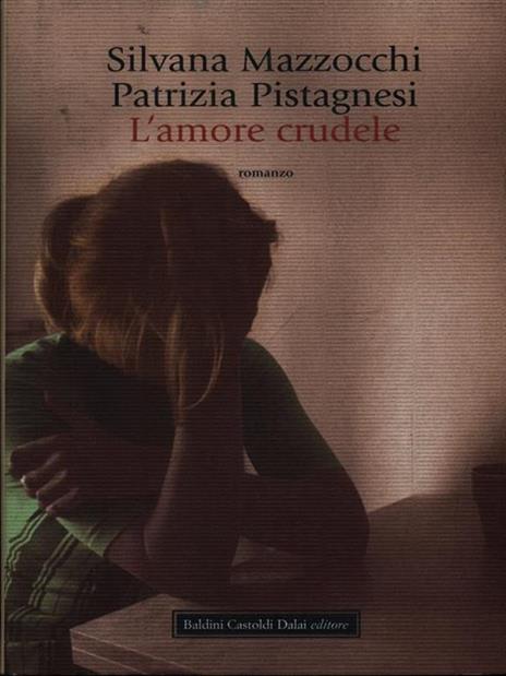 L' amore crudele - Silvana Mazzocchi,Patrizia Pistagnesi - 4
