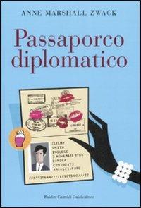 Passaporco diplomatico - Anne Marshall Zwack - copertina