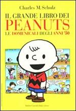 Il grande libro dei Peanuts. Le domenicali degli anni '50