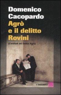Agrò e il delitto Rovini. (L'endiadi del dottor Agrò) - Domenico Cacopardo - copertina
