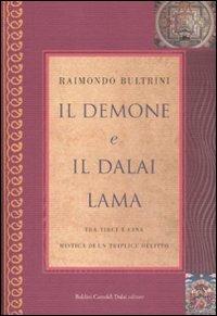 Libro Il demone e il Dalai Lama. Tra Tibet e Cina, mistica di un triplice omicidio Raimondo Bultrini