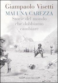Mai una carezza. Storie del mondo che dobbiamo cambiare - Giampaolo Visetti - copertina