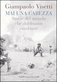 Mai una carezza. Storie del mondo che dobbiamo cambiare - Giampaolo Visetti - 6