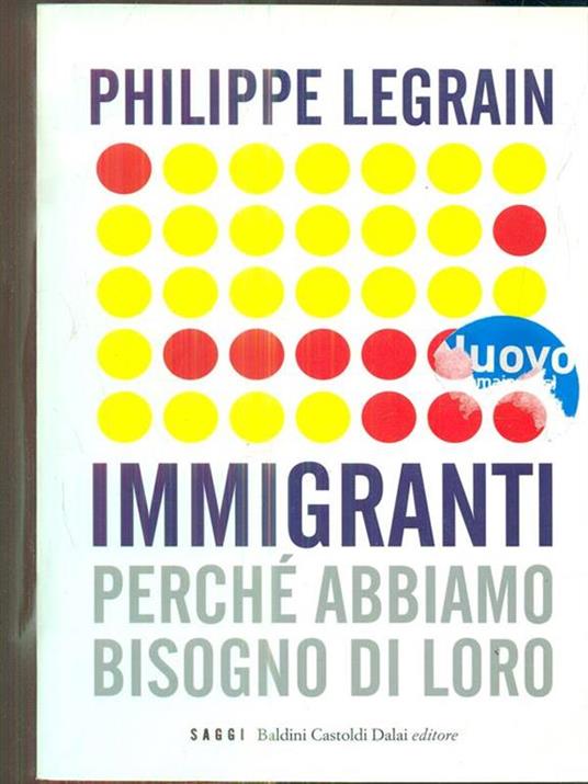 Immigranti. Perché abbiamo bisogno di loro - Philippe Legrain - 2