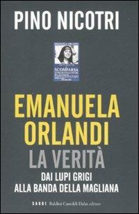Emanuela Orlandi: la verità. Dai Lupi Grigi alla banda della Magliana - Pino Nicotri - 3