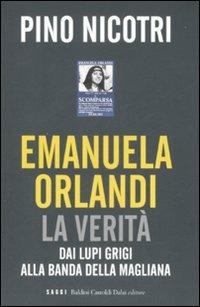 Emanuela Orlandi: la verità. Dai Lupi Grigi alla banda della Magliana - Pino Nicotri - copertina