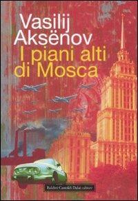 I piani alti di Mosca - Vasilij Aksënov - copertina