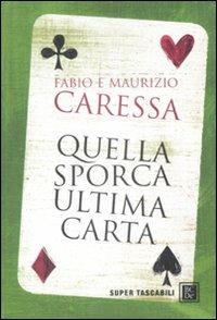 Quella sporca ultima carta - Fabio Caressa,Maurizio Caressa - copertina