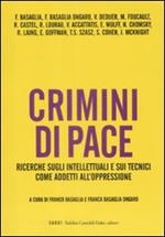 Crimini di pace. Ricerche sugli intellettuali e sui tecnici come addetti all'oppressione