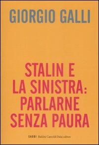 Stalin e la sinistra: parlarne senza paura - Giorgio Galli - 3