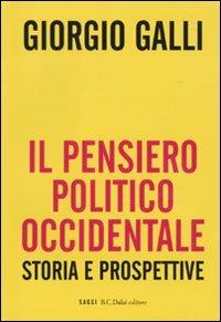 Il pensiero politico occidentale. Storie e prospettive - Giorgio Galli - copertina