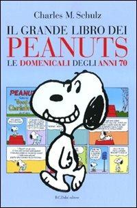 Il grande libro dei Peanuts. Le domenicali degli anni 70 - Charles M. Schulz - copertina