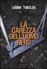 La carezza dell'uomo nero