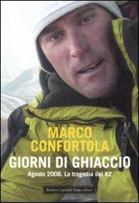 Giorni di ghiaccio. Agosto 2008. La tragedia del K2 - Marco Confortola - copertina