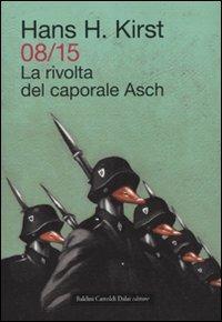 08/15. La rivolta del caporale Asch - Hans H. Kirst - 6