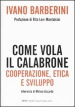 Come vola il calabrone. Cooperazione, etica e sviluppo
