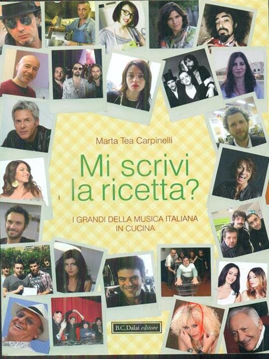 Mi scrivi la ricetta? I grandi della musica italiana in cucina - Marta T. Carpinelli - 4