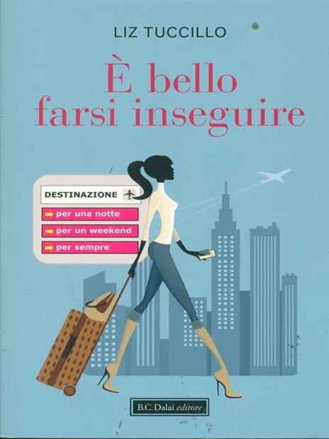 È bello farsi inseguire - Liz Tuccillo - 5