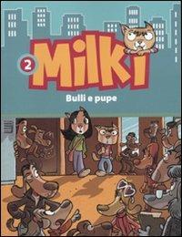Bulli e pupe. Milki. Vol. 2 - Lorenzo Chiavini,Roberto Ronchi,Giuseppe Zironi - copertina