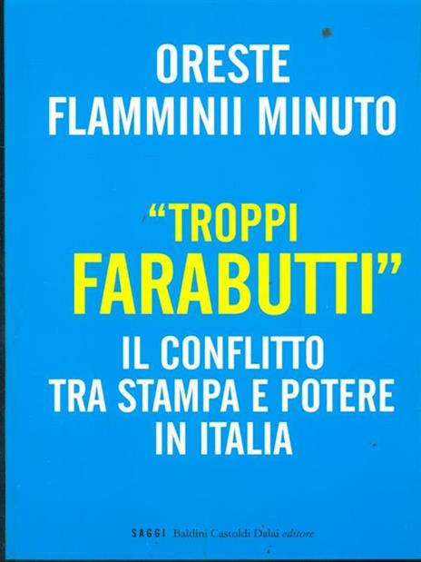 «Troppi farabutti». Il conflitto tra stampa e potere in Italia - Oreste Flamminii Minuto - copertina