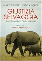 Giustizia selvaggia. La vita morale degli animali