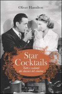Star cocktails. Tutti i cocktail dei classici del cinema - Oliver Hamilton - 4
