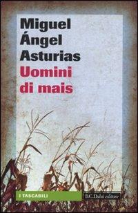 Uomini di mais - Miguel A. Asturias - copertina