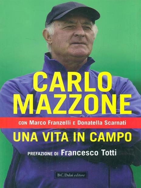 Una vita in campo - Carlo Mazzone,Marco Franzelli,Donatella Scarnati - 5
