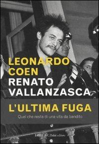 Renato Vallanzasca. L'ultima fuga - Leonardo Coen - 4