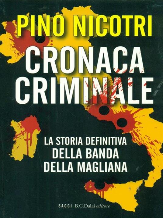 Cronaca criminale. La storia definitiva della banda della Magliana - Pino Nicotri - 3