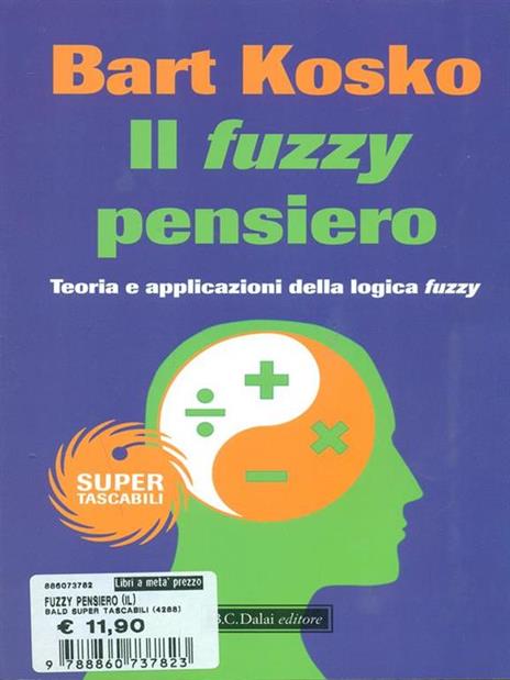 Il fuzzy pensiero. Teoria e applicazioni della logica fuzzy - Bart Kosko - copertina