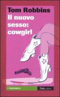 Il nuovo sesso: cowgirl - Tom Robbins - 3