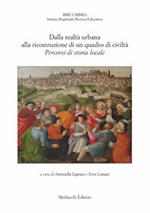 Dalla realtà urbana alla ricostruzione di un quadro di civiltà. Percorsi di storia locale
