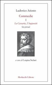 Commedie. Vol. 1: La Cassaria-I Suppositi (in prosa). - Ludovico Ariosto - copertina
