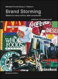 Brand storming. Gestire la marca nell'era della complessità - Michele Fioroni,Garry C. Titterton - copertina