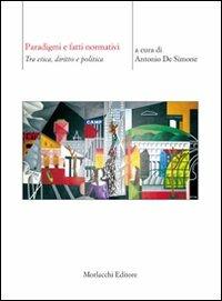 Paradigmi e fatti normativi. Tra etica, diritto e politica - Antonio De Simone,Domenico Losurdo,Roberto Gatti - copertina