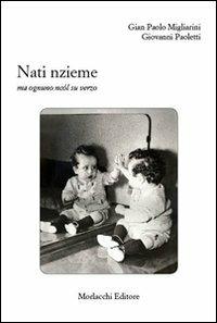 Nati nzieme ma ognuno ncól su verzo - Gian Paolo Migliarini,Giovanni Paoletti - copertina