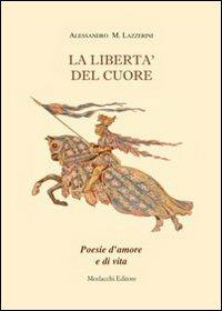 La libertà del cuore - Alessandra Lazzerini - copertina