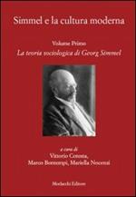 Simmel e la cultura moderna. Vol. 1: La teoria sociologica di Georg Simmel.