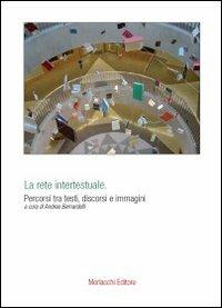 La rete intertestuale. Percorsi tra testi, discorsi e immagini - copertina
