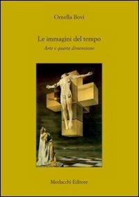 Le immagini del tempo. Arte e quarta dimensione - Ornella Bovi - copertina