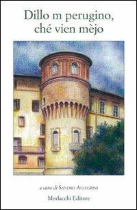 Dillo m perugino, ché vine mèjo. Con CD Audio - copertina
