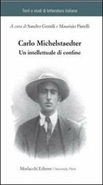 Carlo Michelstaedter. Un intellettuale di confine