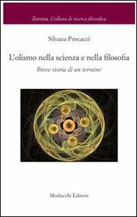 L' olismo nella scienza e nella filosofia. Breve storia di un termine - Silvana Procacci - copertina