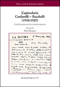 L'epistolario Cardarelli-Bacchelli (1910-1925). L'archivio privato di un'amicizia poetica - Vincenzo Cardarelli,Riccardo Bacchelli - copertina