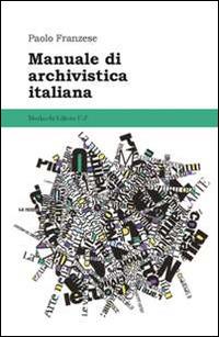 Manuale di archivistica italiana - Paolo Franzese - copertina