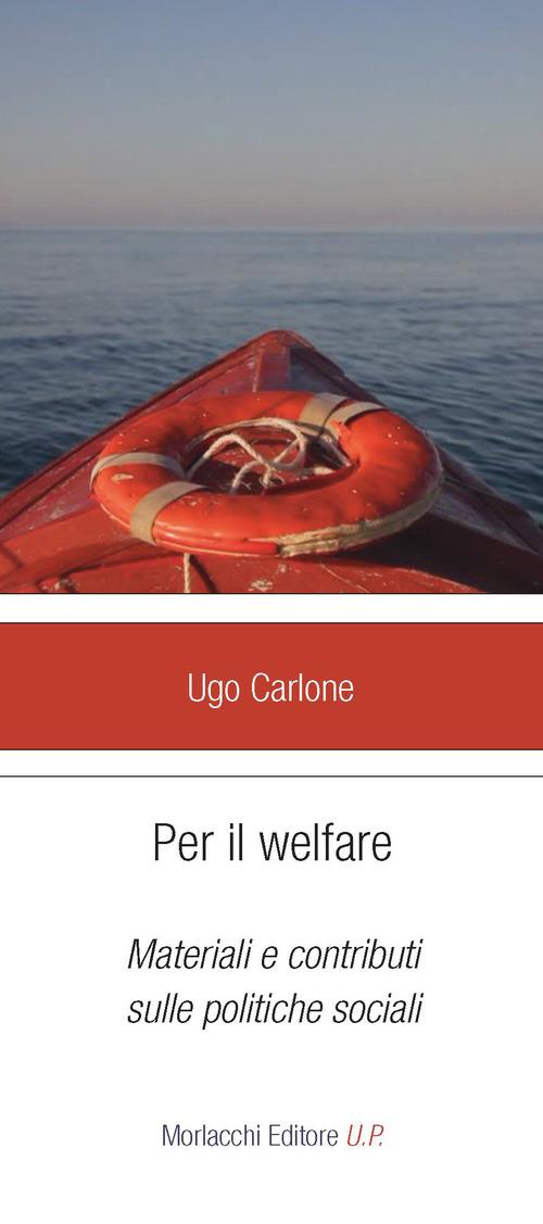 Per il welfare. Materiali e contributi sulle politiche sociali - Ugo Carlone - copertina