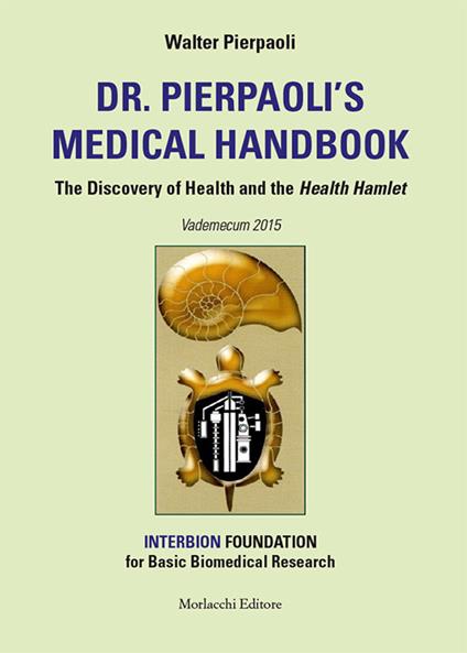 Dr. Pierpaoli's medical handbook. The discovery of health and the health hamlet. Vademecum 2015 - Walter Pierpaoli - copertina