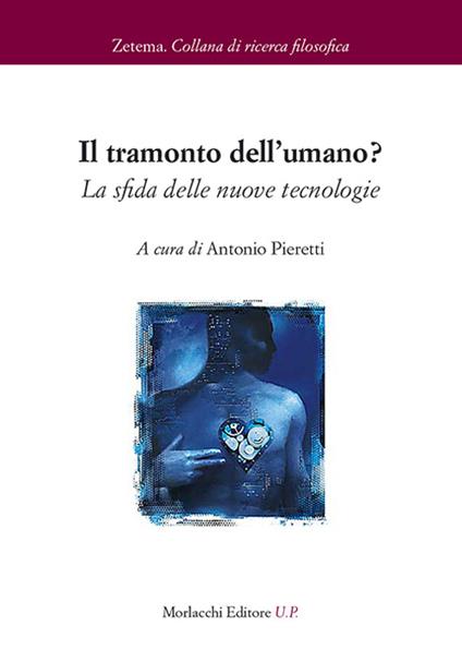 Il tramonto dell'umano? La sfida delle nuove tecnologie - copertina
