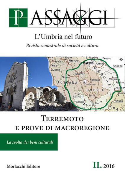 Passaggi. L'Umbria nel futuro. Rivista semestrale di società e cultura (2016). Vol. 2: Terremoto e prove di macroregione. La svolta dei beni culturali. - copertina
